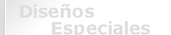 Diseños Especiales